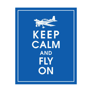 Keep Calm and Fly On